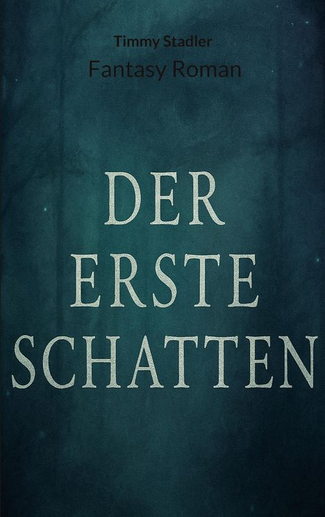 Timmy Stadler: Der erste Schatten, Buch