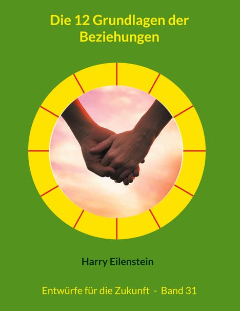 Harry Eilenstein: Die 12 Grundlagen der Beziehungen, Buch