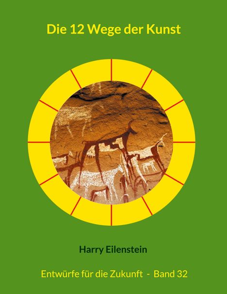 Harry Eilenstein: Die 12 Wege der Kunst, Buch