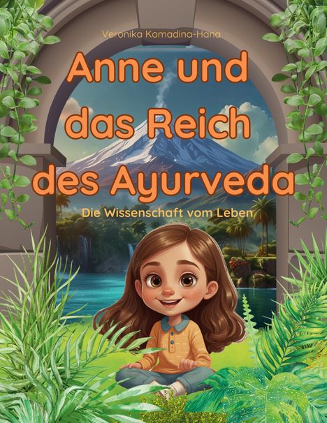 Veronika Komadina-Hana: Anne und das Reich des Ayurveda, Buch