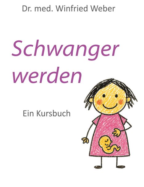 Winfried Weber: Schwanger werden, Buch