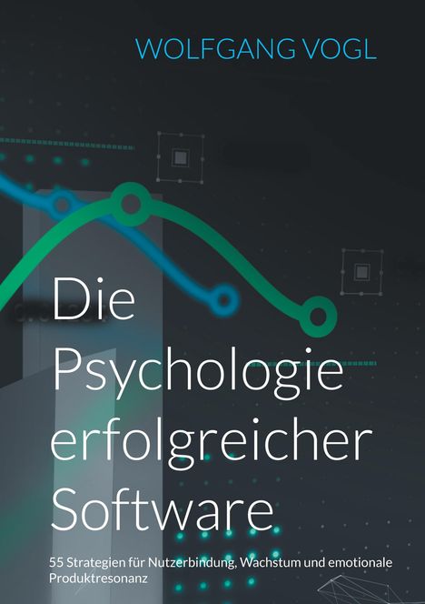 Wolfgang Vogl: Die Psychologie erfolgreicher Software, Buch