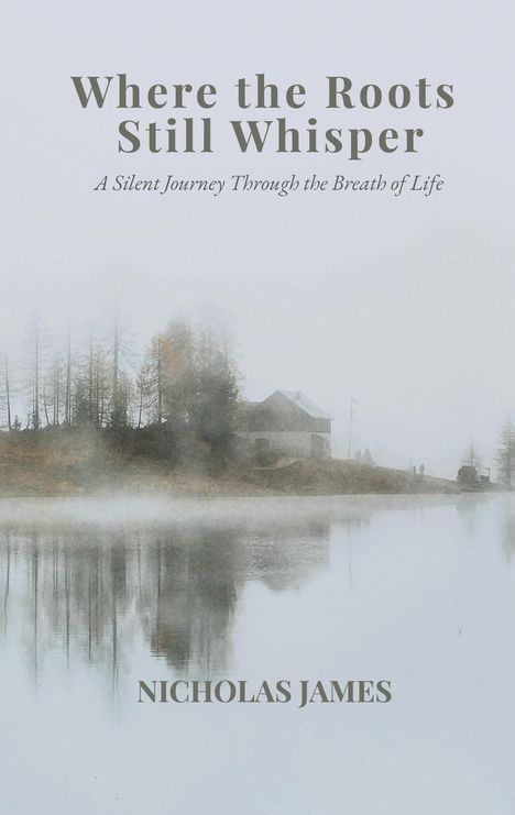Nicholas James: Where the Roots Still Whisper, Buch