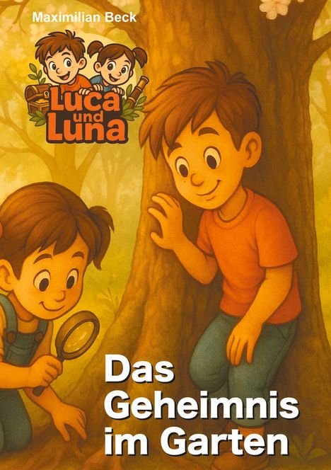 Maximilian Beck: Luca und Luna - Das Geheimnis im Garten, Buch