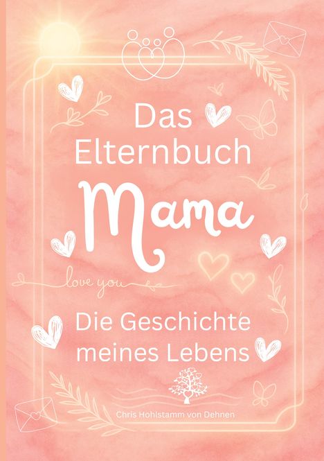Chris Hohlstamm von Dehnen zu Wendhausen: Das Elternbuch "Mama", Buch