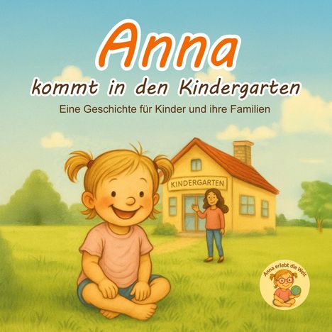 Katharina Sophia Lichte: Anna kommt in den Kindergarten, Buch