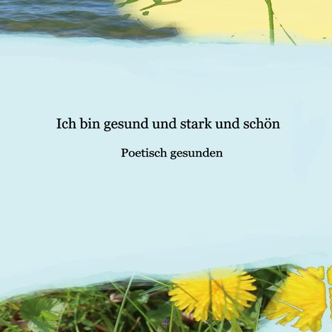 Christina Gerlach-Schweitzer: Ich bin gesund und stark und schön, Buch