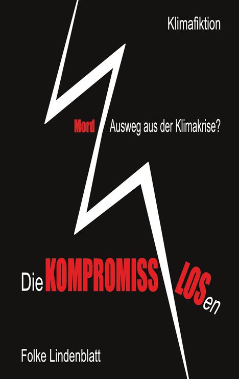 Folke Lindenblatt: Die Kompromisslosen, Buch