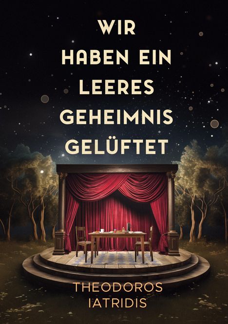 Theodoros Iatridis: Wir haben ein leeres Geheimnis gelüftet, Buch