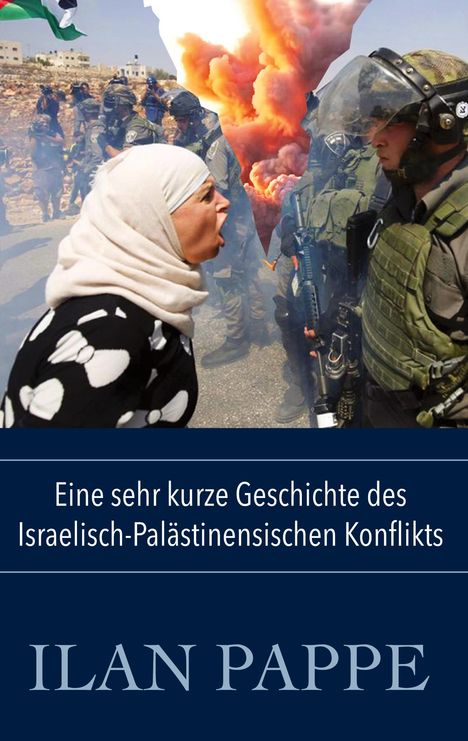Ilan Pappe: Eine sehr kurze Geschichte des Israelisch-Palästinensischen Konflikts, Buch