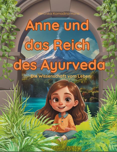 Veronika Komadina-Hana: Anne und das Reich des Ayurveda, Buch