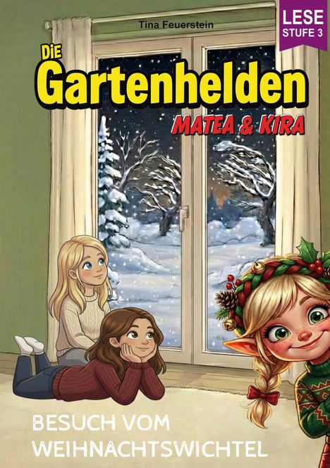 Titel: "Die Gartenhelden Matea & Kira". "Besuch vom Weihnachtswichtel". Zwei Kinder auf einem Teppich vor einem verschneiten Fenster. Ein Wichtel mit Zöpfen lächelt dazu.