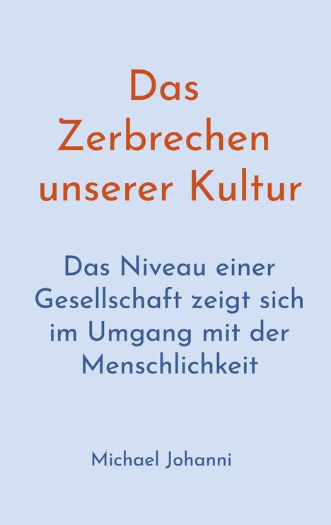 Michael Johanni: Das Zerbrechen unserer Kultur, Buch