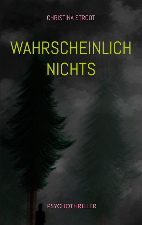 "Wahrscheinlich Nichts" und "Psychothriller" stehen vor düsteren, nebligen Bäumen mit einer einsamen Silhouette.