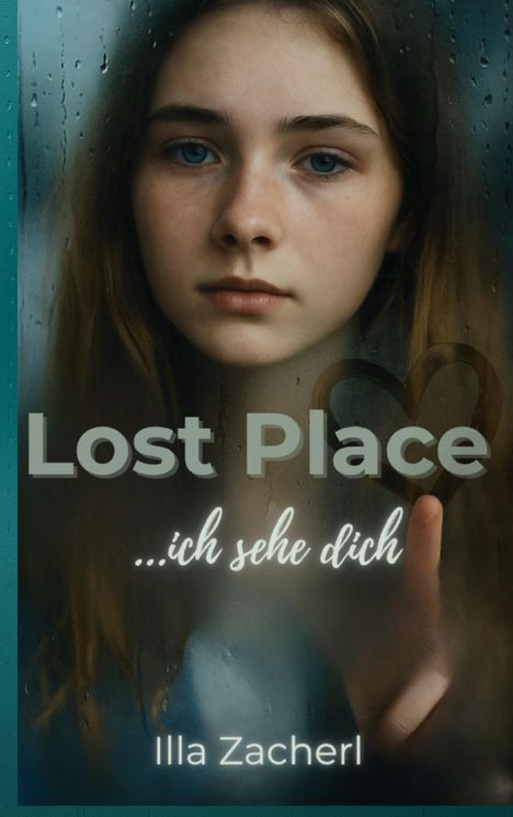 Illa Zacherl: Lost Place - Ich sehe dich, Buch