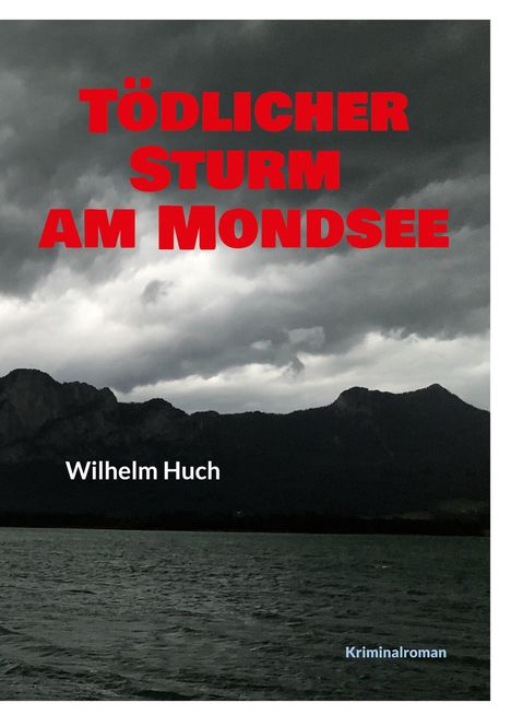 Wilhelm Huch: Tödlicher Sturm am Mondsee, Buch