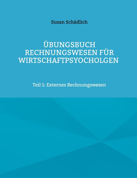 Susan Schädlich: Übungsbuch Rechnungswesen für Wirtschaftpsyocholgen, Buch