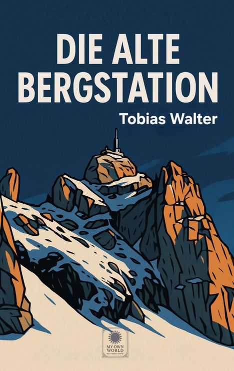 "Die alte Bergstation" von Tobias Walter. Illustration von schneebedeckten Gipfeln mit einer Bergstation oben.