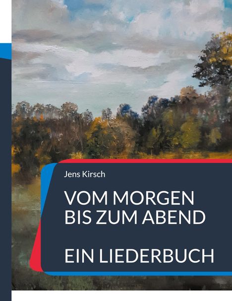 Jens Kirsch: Vom Morgen bis zum Abend, Buch