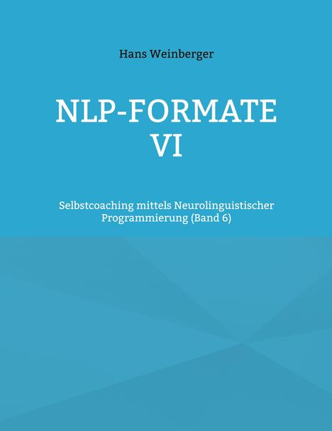 Hans Weinberger: NLP-Formate VI, Buch