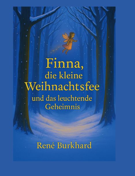 René Burkhard: Finna, die kleine Weihnachtsfee und das leuchtende Geheimnis, Buch
