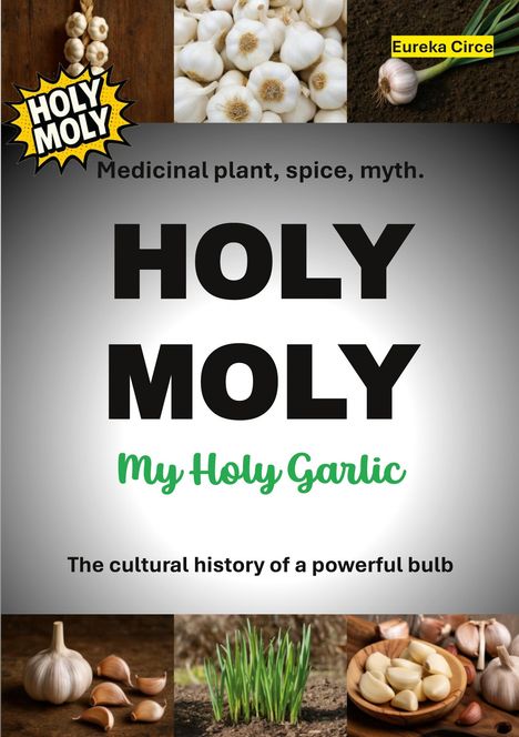 HOLY MOLY - My Holy Garlic, Buch