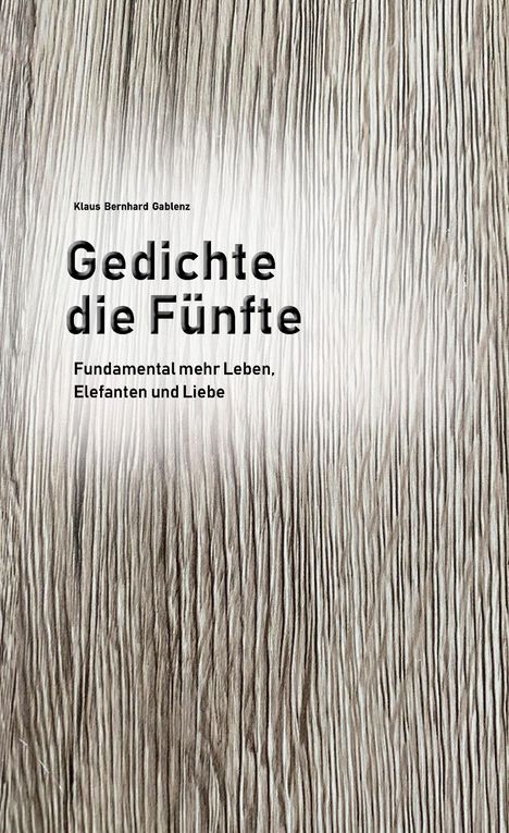 Klaus Bernhard Gablenz: Gedichte die Fünfte, Buch