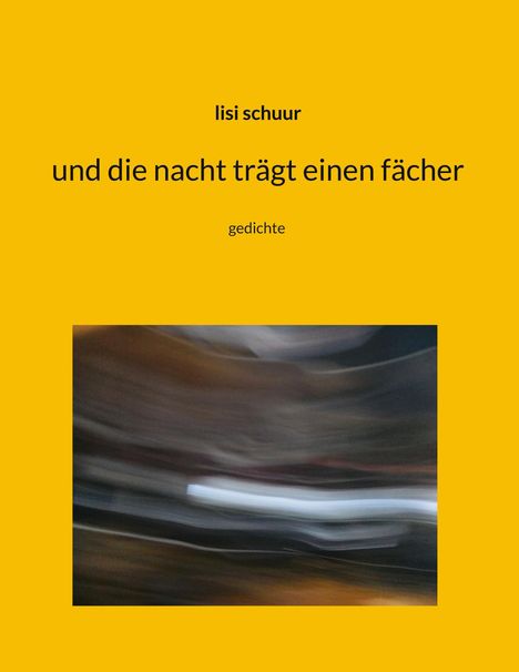 Lisi Schuur: und die nacht trägt einen fächer, Buch