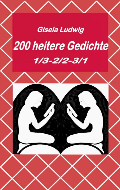Rote Kachelmuster mit Text: "Gisela Ludwig 200 heitere Gedichte 1/3-2/2-3/1". Zwei Spiegelbilder lesender Menschen.