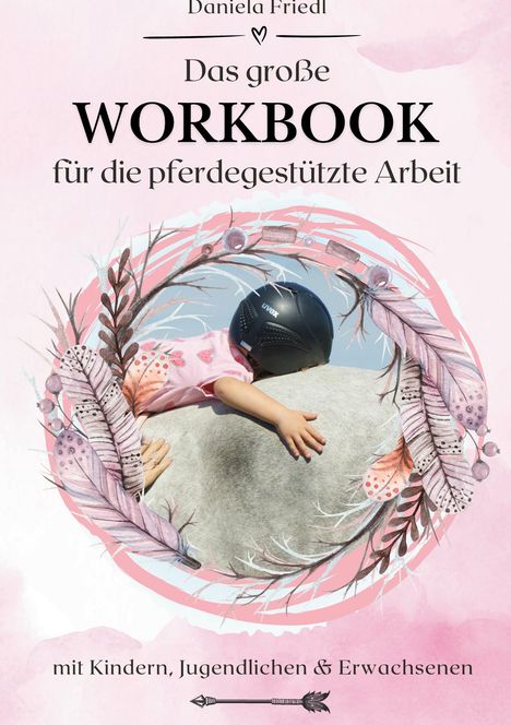Daniela Friedl: Das große WORKBOOK für die pferdegestützte Arbeit, Buch