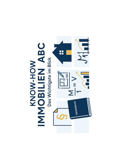 Texte: "KNOW-HOW IMMOBILIEN ABC", "Das Wichtigste im Blick". Illustrationen: Haus, Diagramme, Formel, Grundbuch.