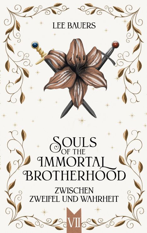 LEE BAUERS, Souls of the Immortal Brotherhood, Zwischen Zweifel und Wahrheit. Illustration: Lilie und Schwerter, Verzierung.