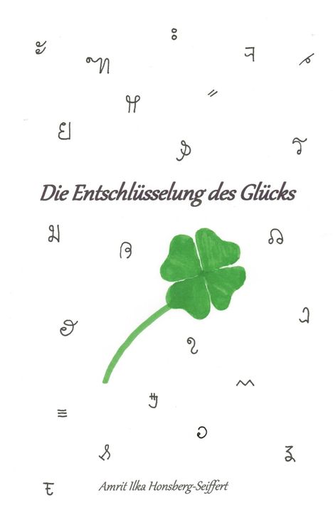 "Die Entschlüsselung des Glücks" steht über einem grünen Kleeblatt, umgeben von mysteriösen Symbolen. Darunter ein Name.