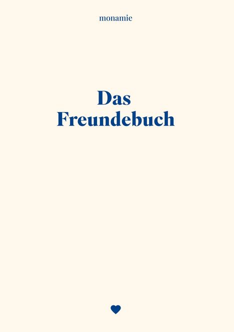 Text: "Das Freundebuch". Oben "monamie", unten ein blaues Herz. Heller Hintergrund, minimalistisches Design.