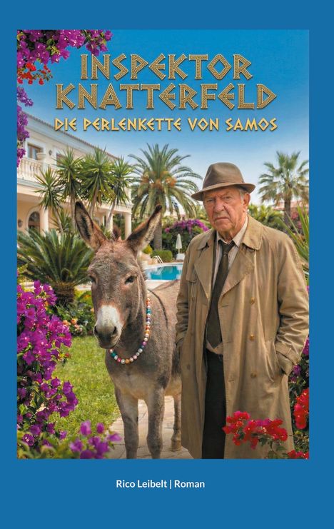 "Inspektor Knatterfeld: Die Perlenkette von Samos" zeigt Mann und Esel in Garten vor Villa.