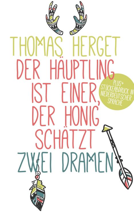 Bunte Texte: "Thomas Herget Der Häuptling ist einer, der Honig schätzt Zwei Dramen", plus Hinweis auf niederdeutsche Sprache.