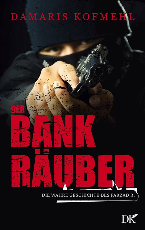 Damaris Kofmehl: Der Bankräuber, Buch