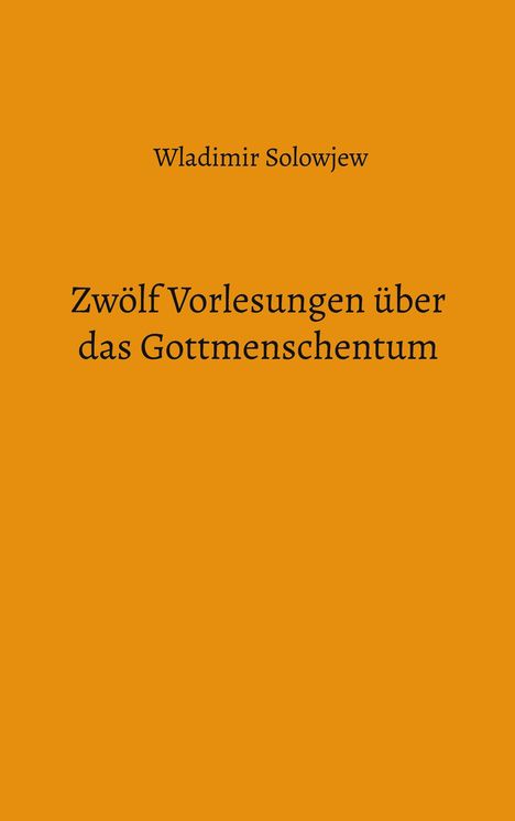 Wladimir Solowjew: Zwölf Vorlesungen über das Gottmenschentum, Buch