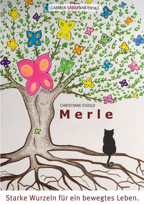 Christiane Eisold: Merle - Starke Wurzeln für ein bewegtes Leben, Buch