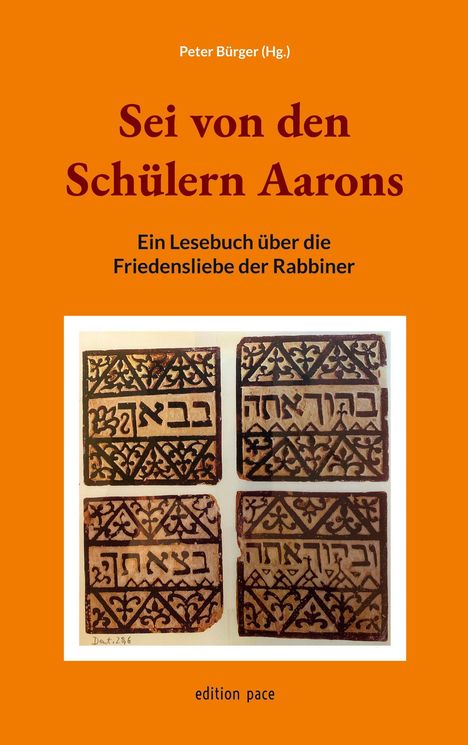 Buchtitel: "Sei von den Schülern Aarons". Ein Lesebuch zur Friedensliebe der Rabbiner. Ziegel mit hebräischen Inschriften.