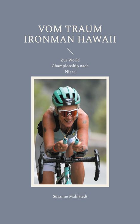 Susanne Mahlstedt: Vom Traum Ironman Hawaii, Buch