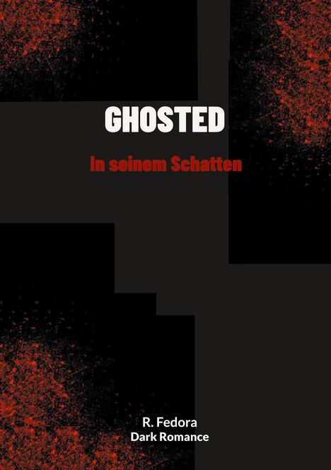 R. Fedora: Ghosted- In seinem Schatten, Buch