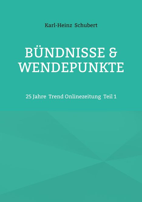 Karl-Heinz Schubert: Bündnisse & Wendepunkte, Buch