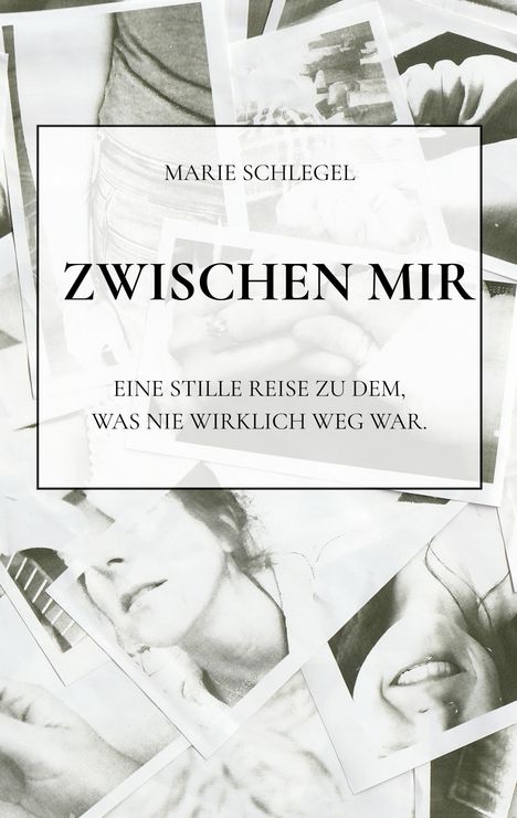 Marie Schlegel: Zwischen mir, Buch