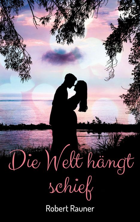 Robert Rauner: Die Welt hängt schief, Buch