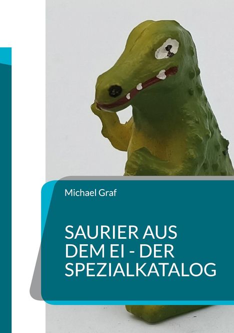 Text: "Michael Graf, SAURIER AUS DEM EI - DER SPEZIALKATALOG." Darunter ein grünes, lächelndes Dinosaurier-Logo.