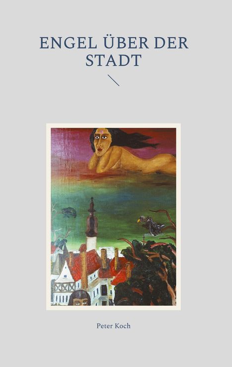 Peter Koch: Engel über der Stadt, Buch