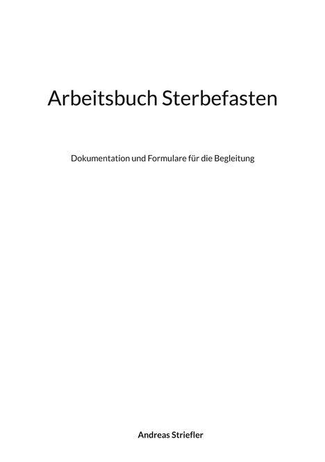 Andreas Striefler: Arbeitsbuch Sterbefasten, Buch