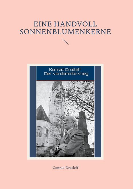 Conrad Drotleff: Eine Handvoll Sonnenblumenkerne, Buch