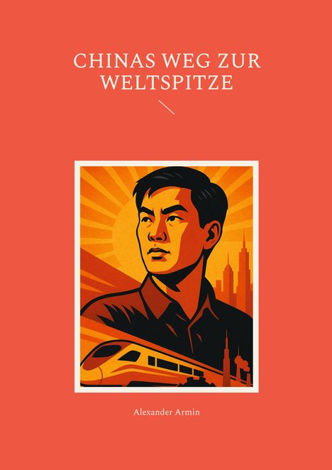 Alexander Armin: Chinas Weg zur Weltspitze, Buch